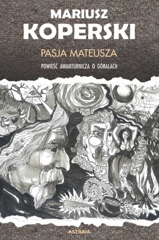 Pasja Mateusza. Powieść awanturnicza o górach
