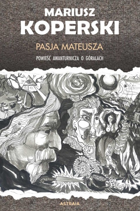 Pasja Mateusza. Powieść awanturnicza o górach Pasja Mateusza. Powieść awanturnicza o górach