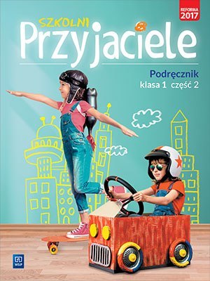 Szkolni przyjaciele podręcznik klasa 1 część 2 edukacja wczesnoszkolna 171902 Szkolni przyjaciele podręcznik klasa 1 część 2 edukacja wczesnoszkolna 171902