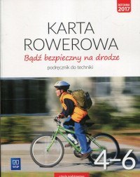 Technika bądź bezpieczny na drodze karta rowerowa podręcznik dla klasy 4-6 szkoły podstawowej 181103 Technika bądź bezpieczny na drodze karta rowerowa podręcznik dla klasy 4-6 szkoły podstawowej 181103