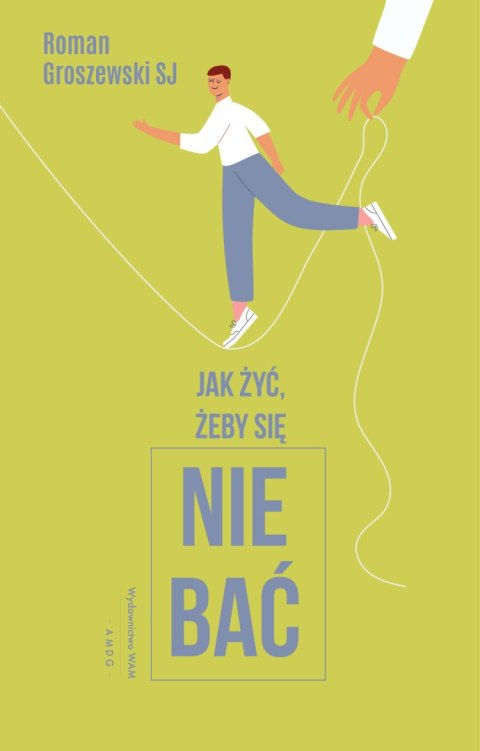 Jak żyć, żeby się nie bać? Jak żyć, żeby się nie bać?