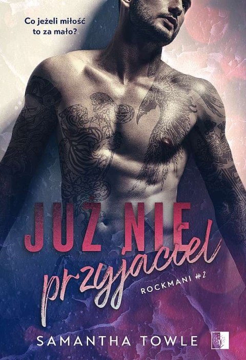 Już nie przyjaciel. Rockmani. Tom 2 Już nie przyjaciel. Rockmani. Tom 2