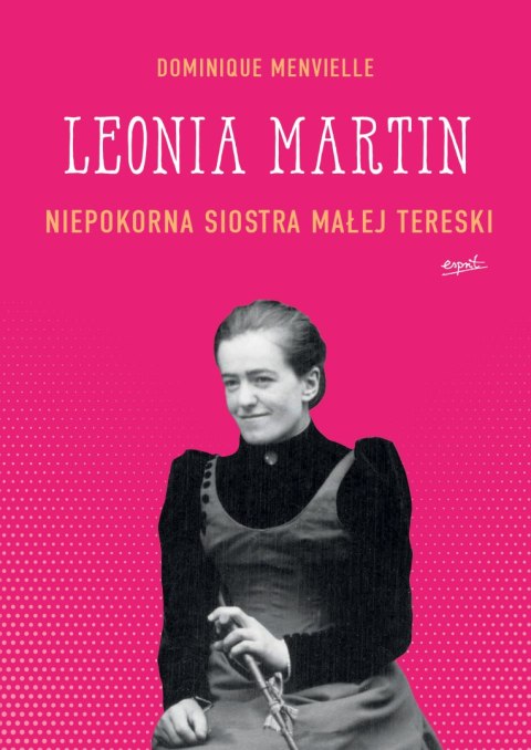 Leonia martin niepokorna siostra małej tereski Leonia martin niepokorna siostra małej tereski