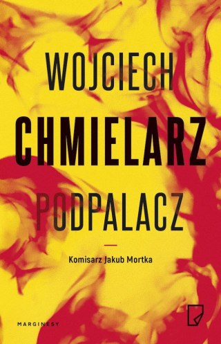 Podpalacz. Jakub Mortka wyd. specjalne