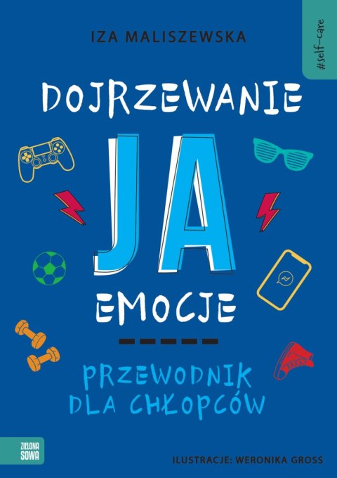Dojrzewanie, ja, emocje. Przewodnik dla chłopców Dojrzewanie, ja, emocje. Przewodnik dla chłopców