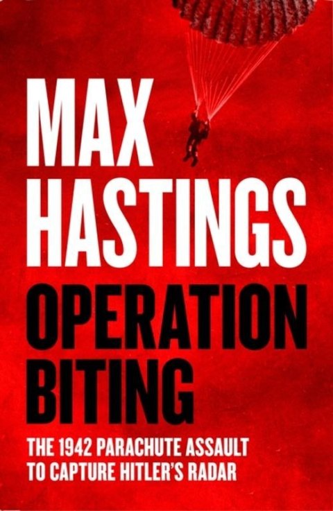 Operation Biting. The 1942 Parachute Assault to Capture Hitler's Radar wer. angielska Operation Biting. The 1942 Parachute Assault to Capture Hitler's Radar wer. angielska