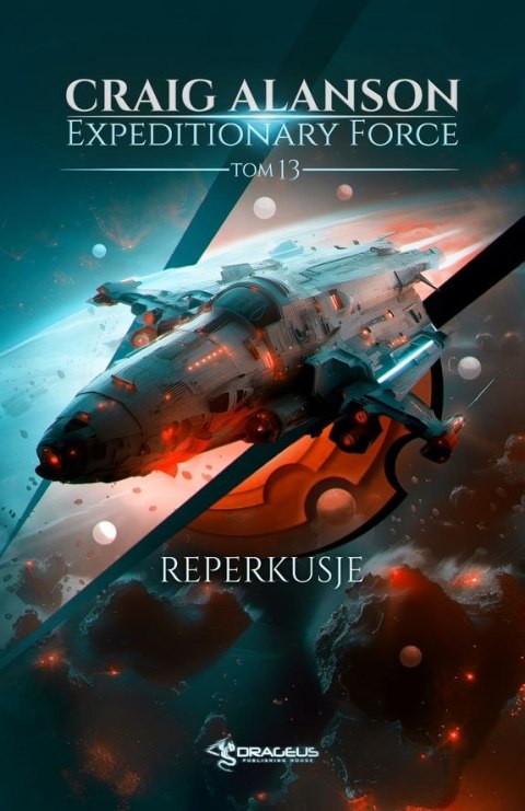 Reperkusje. Expeditionary Force. Tom 13 Reperkusje. Expeditionary Force. Tom 13
