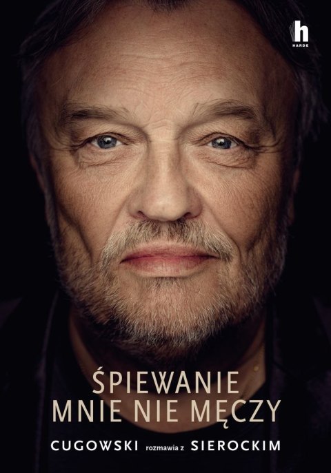 Śpiewanie mnie nie męczy. Cugowski rozmawia z Sierockim Śpiewanie mnie nie męczy. Cugowski rozmawia z Sierockim