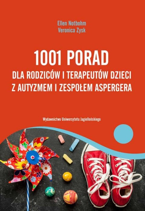 1001 porad dla rodziców i terapeutów dzieci z autyzmem i zespołem Aspergera 1001 porad dla rodziców i terapeutów dzieci z autyzmem i zespołem Aspergera
