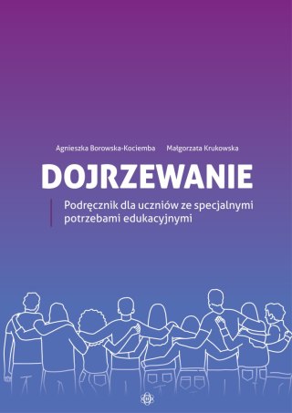 Dojrzewanie Podręcznik dla uczniów ze specjalnymi potrzebami edukacyjnymi