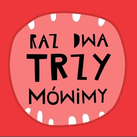 Raz, Dwa, Trzy. Mówimy Raz, Dwa, Trzy. Mówimy