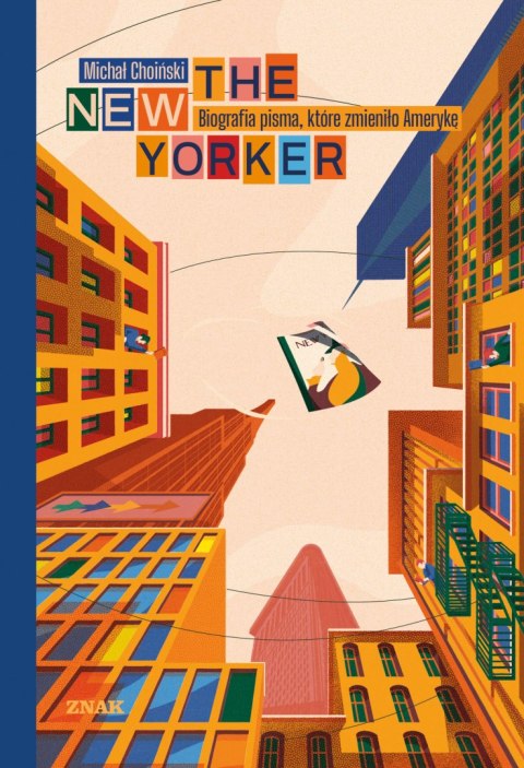 The New Yorker. Biografia pisma, które zmieniło Amerykę The New Yorker. Biografia pisma, które zmieniło Amerykę