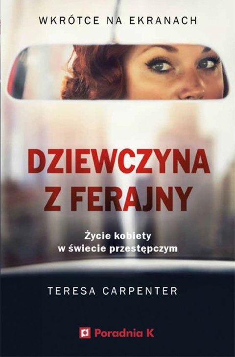 Dziewczyna z ferajny. Życie kobiety w świecie przestępczym Dziewczyna z ferajny. Życie kobiety w świecie przestępczym