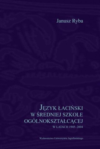 Język łaciński w średniej szkole ogólnokształcącej w latach 1945-2004