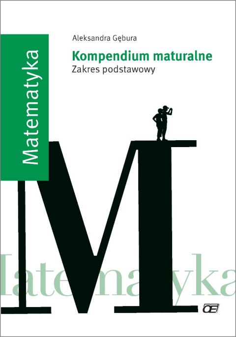 Matematyka Kompendium maturalne Zakres podstawowy Matematyka Kompendium maturalne Zakres podstawowy