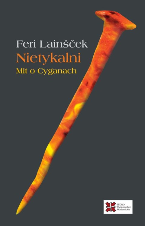 Nietykalni. Mit o Cyganach Nietykalni. Mit o Cyganach