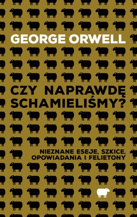Czy naprawdę schamieliśmy?. Nieznane eseje, szkice, opowiadania i felietony Czy naprawdę schamieliśmy?. Nieznane eseje, szkice, opowiadania i felietony