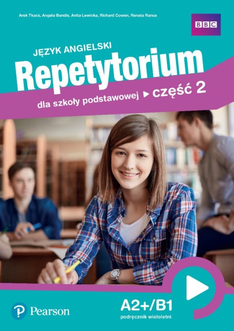 Język angielski. Repetytorium dla szkoły podstawowej. Część 2 A2+/B1. Podręcznik Język angielski. Repetytorium dla szkoły podstawowej. Część 2 A2+/B1. Podręcznik