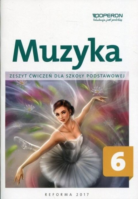 Muzyka zeszyt ćwiczeń dla klasy 6 szkoły podstawowej Muzyka zeszyt ćwiczeń dla klasy 6 szkoły podstawowej