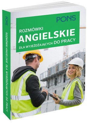 Rozmówki dla wyjeżdżających do pracy angielski Rozmówki dla wyjeżdżających do pracy angielski