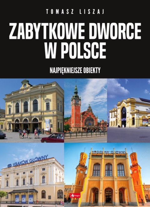 Zabytkowe dworce w Polsce Zabytkowe dworce w Polsce