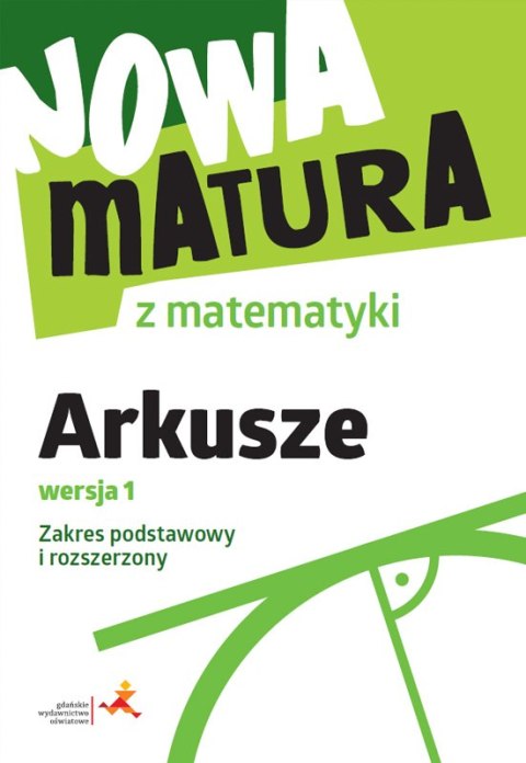 Nowa matura z matematyki arkusze maturalne zakres podstawowy i rozszerzony wersja 1 Nowa matura z matematyki arkusze maturalne zakres podstawowy i rozszerzony wersja 1