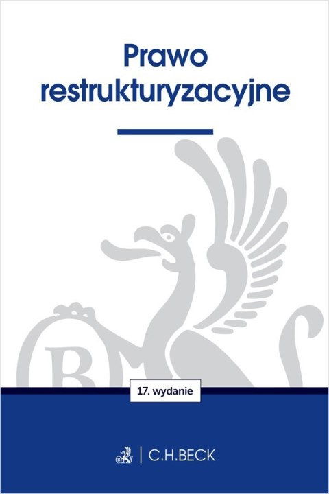 Prawo restrukturyzacyjne wyd. 17 Prawo restrukturyzacyjne wyd. 17