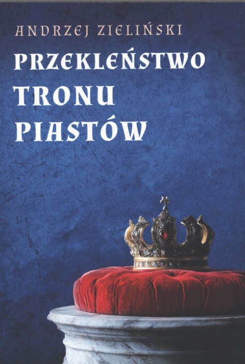 Przekleństwo tronu Piastów wyd. 3