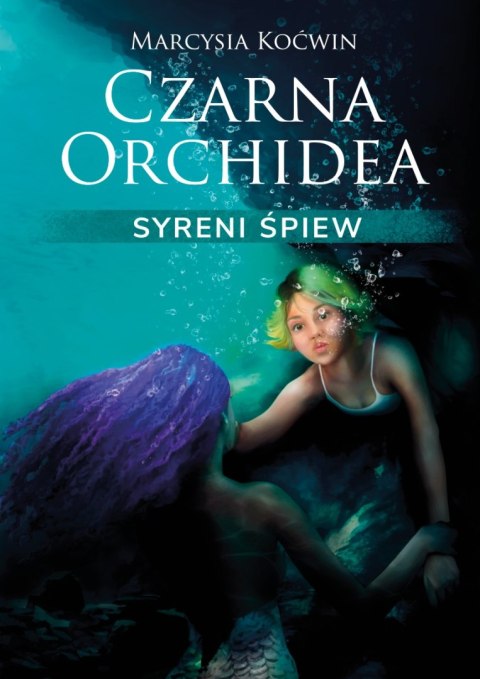 Syreni Śpiew. Czarna Orchidea. Tom 2