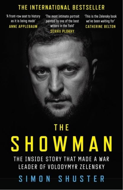 The showman. The inside story that made a war leader of Volodymyr Zelensky The showman. The inside story that made a war leader of Volodymyr Zelensky