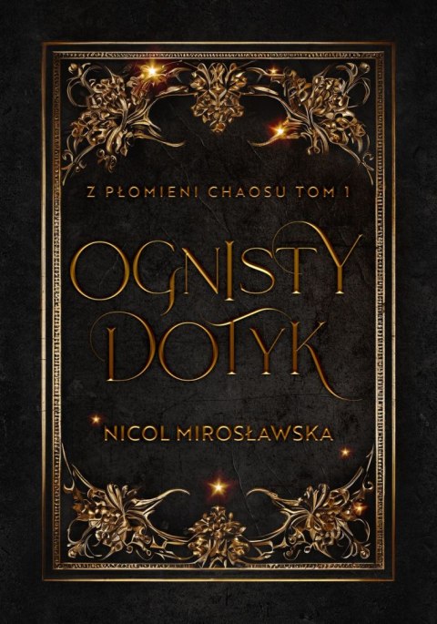Ognisty dotyk. Z płomieni chaosu. Tom 1