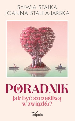Poradnik Jak być szczęśliwą w związku?