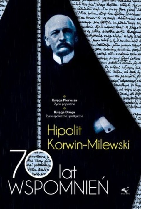 70 lat wspomnień 1/2 Hipolit Korwin-Milewski 70 lat wspomnień 1/2 Hipolit Korwin-Milewski