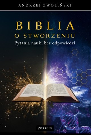 Biblia o stworzeniu. Pytania nauki bez odpowiedzi
