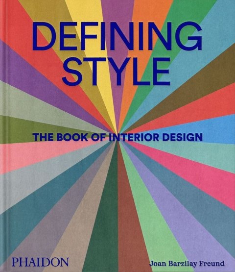 Defining Style. The Book of Interior Design wer. angielska