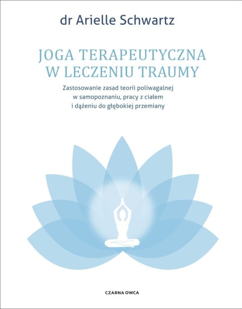 Joga terapeutyczna w leczeniu traumy Joga terapeutyczna w leczeniu traumy