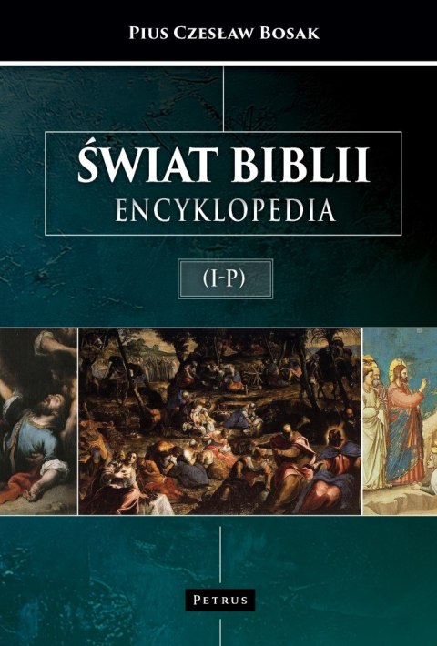 Świat Biblii. Encyklopedia (I-P) Tom 2 Świat Biblii. Encyklopedia (I-P) Tom 2