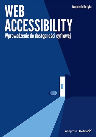 Web accessibility. Wprowadzenie do dostępności cyfrowej Web accessibility. Wprowadzenie do dostępności cyfrowej
