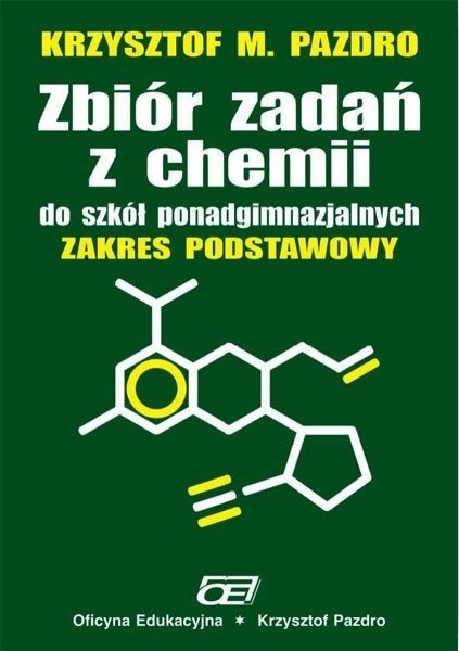 Zbiór zadań z chemii do szkół ponadgimnazjalnych. Zakres podstawowy Zbiór zadań z chemii do szkół ponadgimnazjalnych. Zakres podstawowy