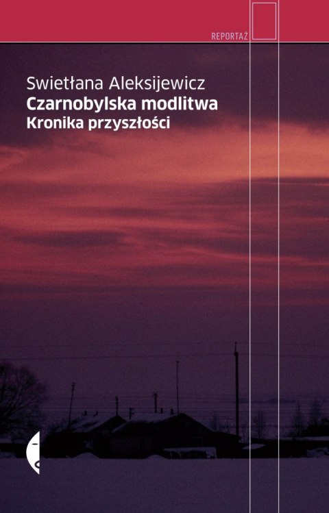 Czarnobylska modlitwa kronika przyszłości wyd. 4 Czarnobylska modlitwa kronika przyszłości wyd. 4