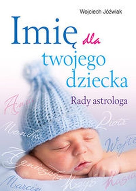 Imię dla twojego dziecka. Rady astrologa Imię dla twojego dziecka. Rady astrologa