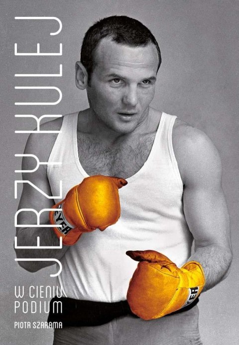 Jerzy Kulej. W cieniu podium Jerzy Kulej. W cieniu podium