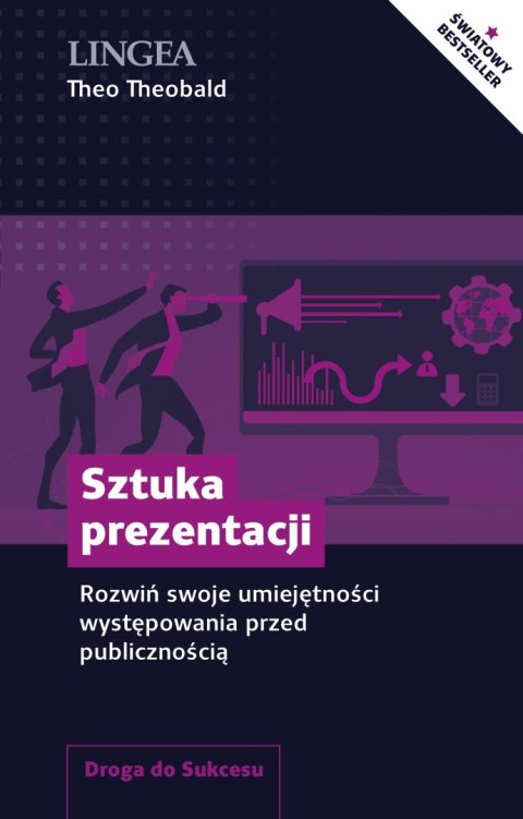 Sztuka prezentacji. Rozwiń swoje umiejętności występowania przed publicznością Sztuka prezentacji. Rozwiń swoje umiejętności występowania przed publicznością
