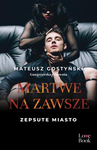 Martwe na zawsze. Zepsute miasto. Tom 3