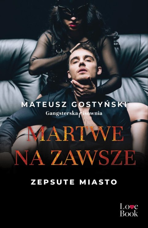 Martwe na zawsze. Zepsute miasto. Tom 3