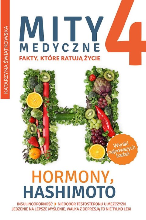 Mity medyczne 4. Fakty, które ratują życie. Hormony, hashimoto Mity medyczne 4. Fakty, które ratują życie. Hormony, hashimoto