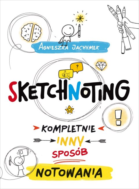 Sketchnoting. Kompletnie inny sposób notowania Sketchnoting. Kompletnie inny sposób notowania