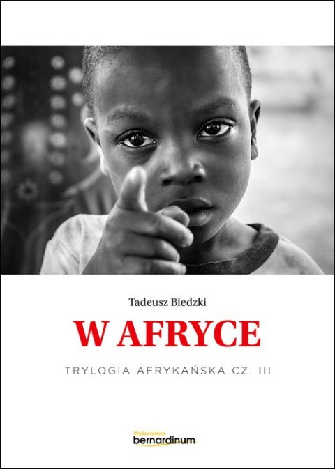 W Afryce. Trylogia Afrykańska. Tom 3 W Afryce. Trylogia Afrykańska. Tom 3