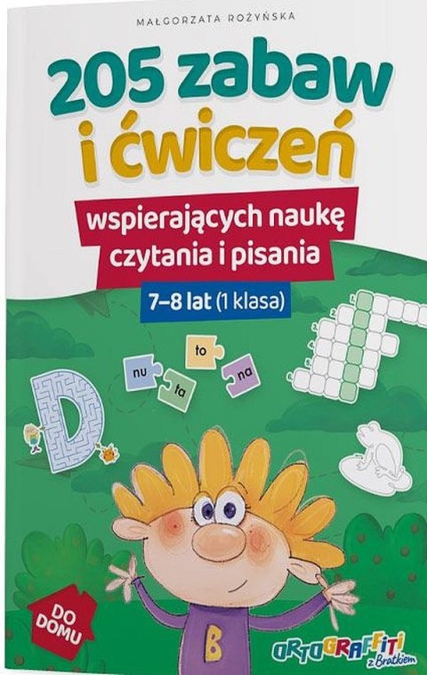 205 zabaw i ćwiczeń wspierających naukę czytania i pisania dla klasa I 205 zabaw i ćwiczeń wspierających naukę czytania i pisania dla klasa I