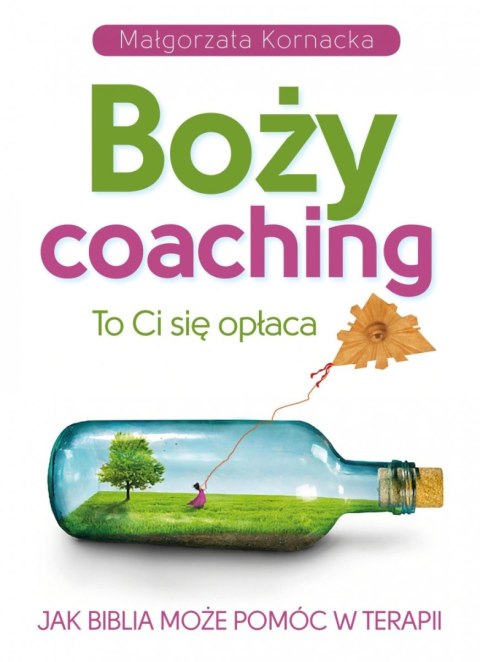 Boży coaching. To Ci się opłaca. Jak Biblia może pomóc w terapii wyd. 2022 Boży coaching. To Ci się opłaca. Jak Biblia może pomóc w terapii wyd. 2022